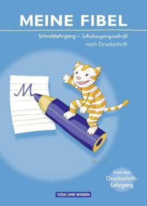 Meine Fibel 2009. Schreiblehrgang in Schulausgangsschrift nach Druckschrift de Peter Krampitz