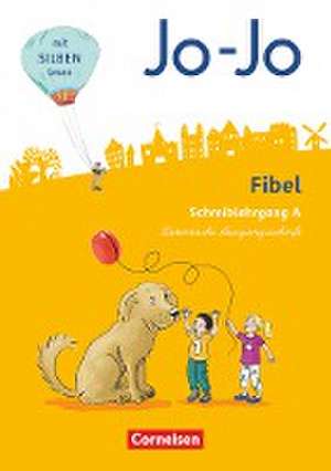 Jo-Jo Fibel 1. Schuljahr - Allgemeine Ausgabe - Neubearbeitung 2016. Schreiblehrgang A in Lateinischer Ausgangsschrift de Heidemarie Löbler