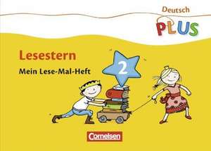 Deutsch plus. Grundschule. Lese-Mal-Hefte. Lesestern. Arbeitsheft 2 de Annemarie Rendtorff-Roßnagel