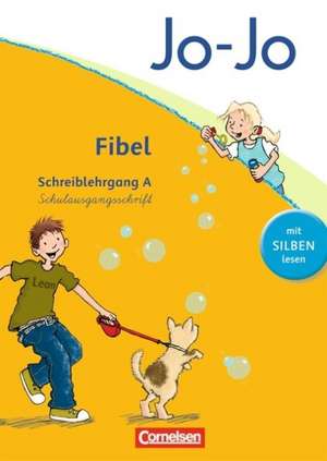 Jo-Jo Fibel - Aktuelle allgemeine Ausgabe. Schreiblehrgang A in Schulausgangsschrift de Heidemarie Löbler