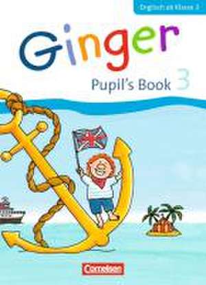 Ginger 03: 3. Schuljahr. Pupil's Book de Ines Völtz