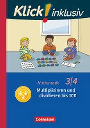 Klick! inklusiv 3./4. Schuljahr - Grundschule / Förderschule - Mathematik - Multiplizieren und dividieren de Silke Burkhart