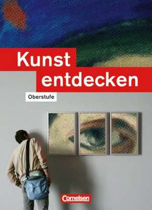 Kunst entdecken. Schülerbuch. Sekundarstufe 2 de Sabine Blum-Pfingstl