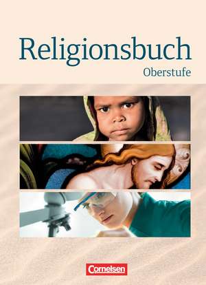 Religionsbuch - Oberstufe - Neubearbeitung. Schülerbuch de Ulrike Baumann