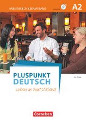 Pluspunkt Deutsch - Leben in Deutschland - Allgemeine Ausgabe - A2: Gesamtband; Arbeitsbuch mit Audio-Downloads und Lösungsbeileger de Friederike Jin