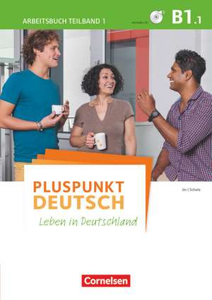 Pluspunkt Deutsch - Leben in Deutschland B1: Teilband 1 - Arbeitsbuch de Friederike Jin