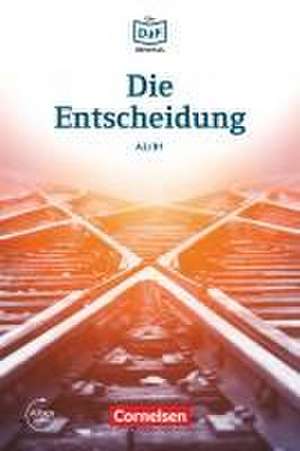 Die DaF-Bibliothek A2-B1 - Die Entscheidung de Christian Baumgarten