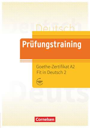 Prüfungstraining DaF. Goethe-Zertifikat A2: Fit in Deutsch - Übungsbuch de Melina Bellou