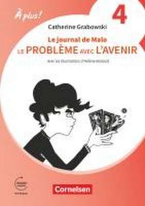 À plus ! 1. und 2. Fremdsprache. Band 1 - Ersatzlektüre 4: Le problème avec l'avenir / Le journal de Malo