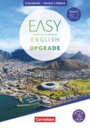 Easy English Upgrade - Book 6: B1.2.Coursebook - Teacher's Edition de Annie Cornford