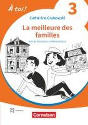 À toi ! Band 3 / Niveau A2 - La meilleure des familles - Lektüre mit Hörbuch und Arbeitsblättern online de Catherine Mann-Grabowski