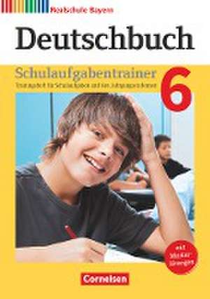 Deutschbuch 6. Jahrgangsstufe - Realschule Bayern - Schulaufgabentrainer mit Lösungen