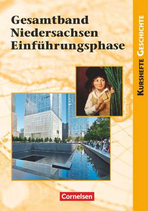 Kurshefte Geschichte: Gesamtband Niedersachsen Einführungsphase de Joachim Biermann