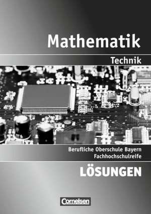 Mathematik 1: 11./12. Jahrgangsstufe. Berufliche Oberschule (FOS/BOS): Technik - Bayern. Lösungen zum Schülerbuch de Robert Triftshäuser