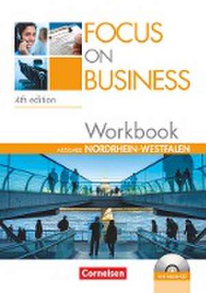 Focus on Business B1-B2. New Edition. Nordrhein-Westfalen. Workbook mit Lösungsschlüssel und Audio-CD de Megan Hadgraft