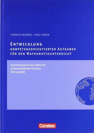 Kompetenzorientierte Aufgaben Mathematik: Entwicklung kompetenzorientierter Aufgaben de Jutta Born