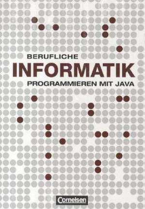 Berufliche Informatik: Programmieren mit Java de Elke Preckel