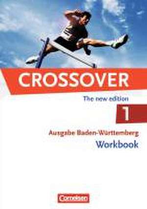 Crossover B1-B2: Band 01. 11. Schuljahr. Workbook Baden-Württemberg de Marilyn Clifford-Grein