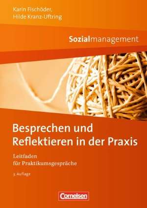 Sozialmanagement: Besprechen und Reflektieren in der Praxis de Karin Fischöder