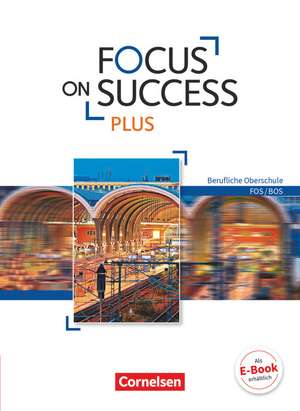 Focus on Success PLUS FOS/BOS B1/B2: 11./12. Jg. - Schülerbuch de James Abram