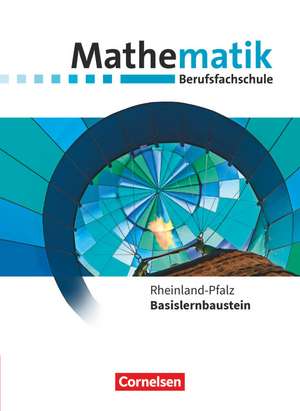 Mathematik - Berufsfachschule. Basislernbaustein - Rheinland-Pfalz - Rheinland-Pfalz - Schülerbuch de Frank Barzen