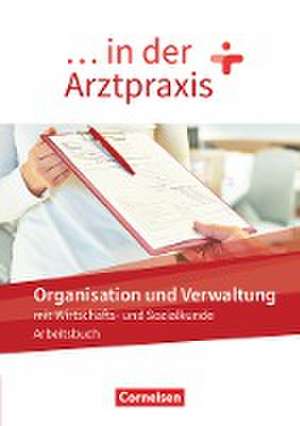 ... in der Arztpraxis. Organisation und Verwaltung - Arbeitsbuch de Albert Mergelsberg