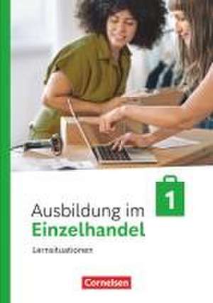 Ausbildung im Einzelhandel 1. Ausbildungsjahr. Arbeitsbuch mit Lernsituationen de Christian Fritz