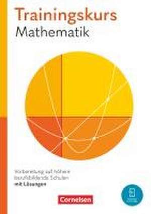 Trainingskurs Mathematik Jahrgangsstufe 11. Vorbereitung auf höhere berufsbildende Schulen - Schulbuch de Maren van Kessel