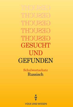 Gesucht und gefunden. Russischer Schulwortschatz de Lydia Wächter-Springer