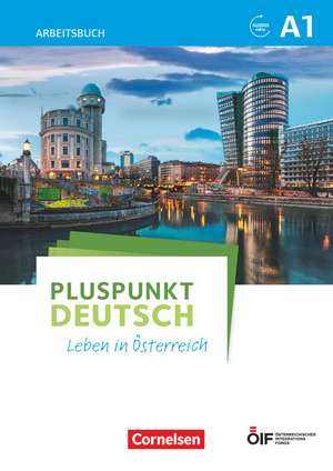 Pluspunkt Deutsch - Leben in Österreich A1 - Arbeitsbuch mit Lösungsbeileger und Audio-Download de Friederike Jin