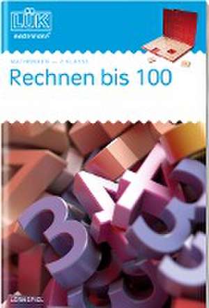 LÜK - Rechnen bis 100. 2. Klasse - Mathematik: Rechnen bis 100 de Dirk Haferkamp