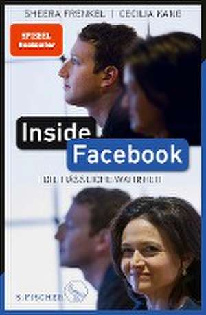 Inside Facebook de Sheera Frenkel