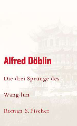 Die drei Sprünge des Wang-lun de Alfred Döblin