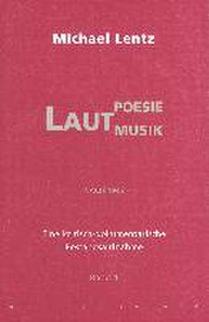 Lautpoesie/-musik nach 1945 (2 Bände) de Michael Lentz