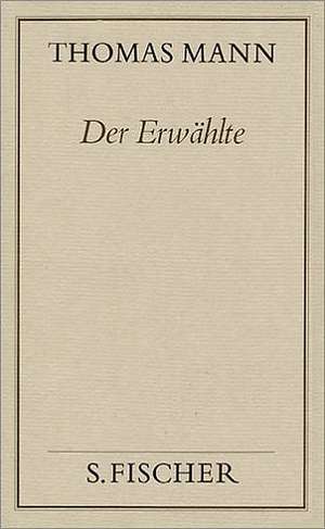 Der Erwählte ( Frankfurter Ausgabe) de Thomas Mann