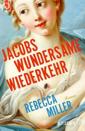 Jacobs wundersame Wiederkehr de Rebecca Miller