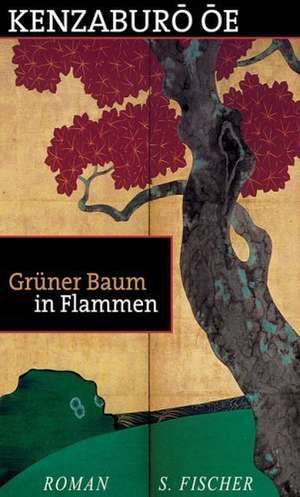 Grüner Baum in Flammen de Kenzaburô Ôe