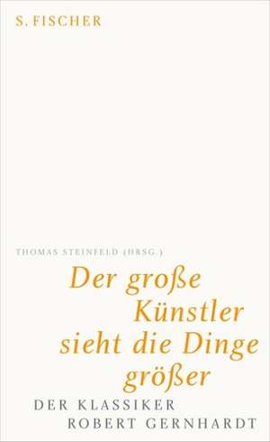 Der große Dichter sieht die Dinge größer de Thomas Steinfeld