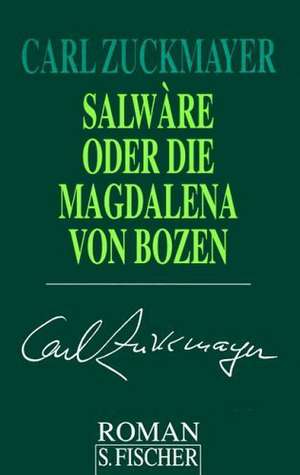 Salware oder Die Magdalena von Bozen de Carl Zuckmayer