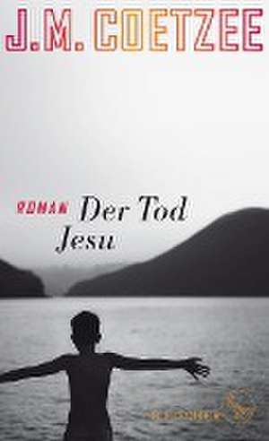 Der Tod Jesu de J. M. Coetzee