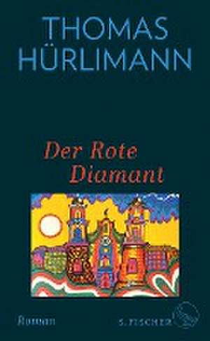 Der Rote Diamant de Thomas Hürlimann