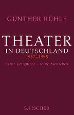 Theater in Deutschland 1967-1995 de Günther Rühle