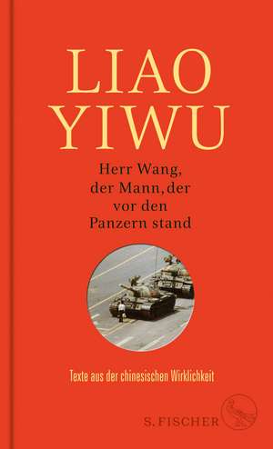 Herr Wang, der Mann, der vor den Panzern stand de Liao Yiwu