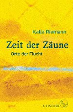 Zeit der Zäune de Katja Riemann