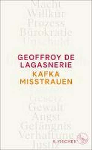 Kafka misstrauen de Geoffroy De Lagasnerie