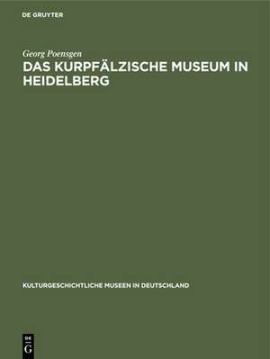 Das Kurpfälzische Museum in Heidelberg de Georg Poensgen