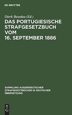 Das Portugiesische Strafgesetzbuch vom 16. September 1886 de Dierk Basedau