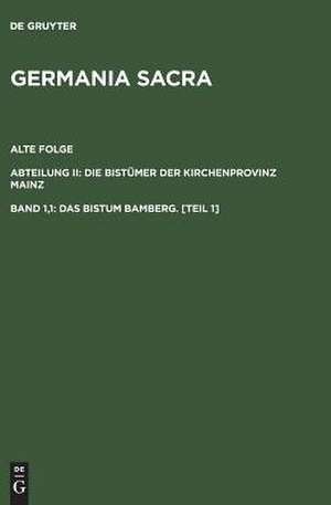 Das Bistum Bamberg. [Teil 1] de Erich von Guttenberg