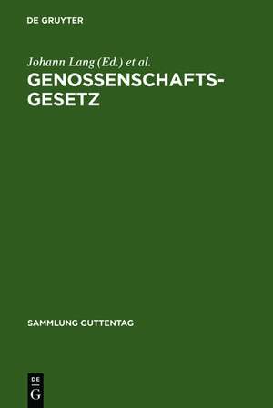 Genossenschaftsgesetz: (Gesetz, betreffend die Erwerbs- u. Wirtschaftsgenossenschaften) ; Kommentar de Johann Lang