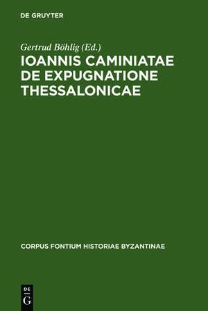 Ioannis Caminiatae de expugnatione Thessalonicae de Gertrud Böhlig